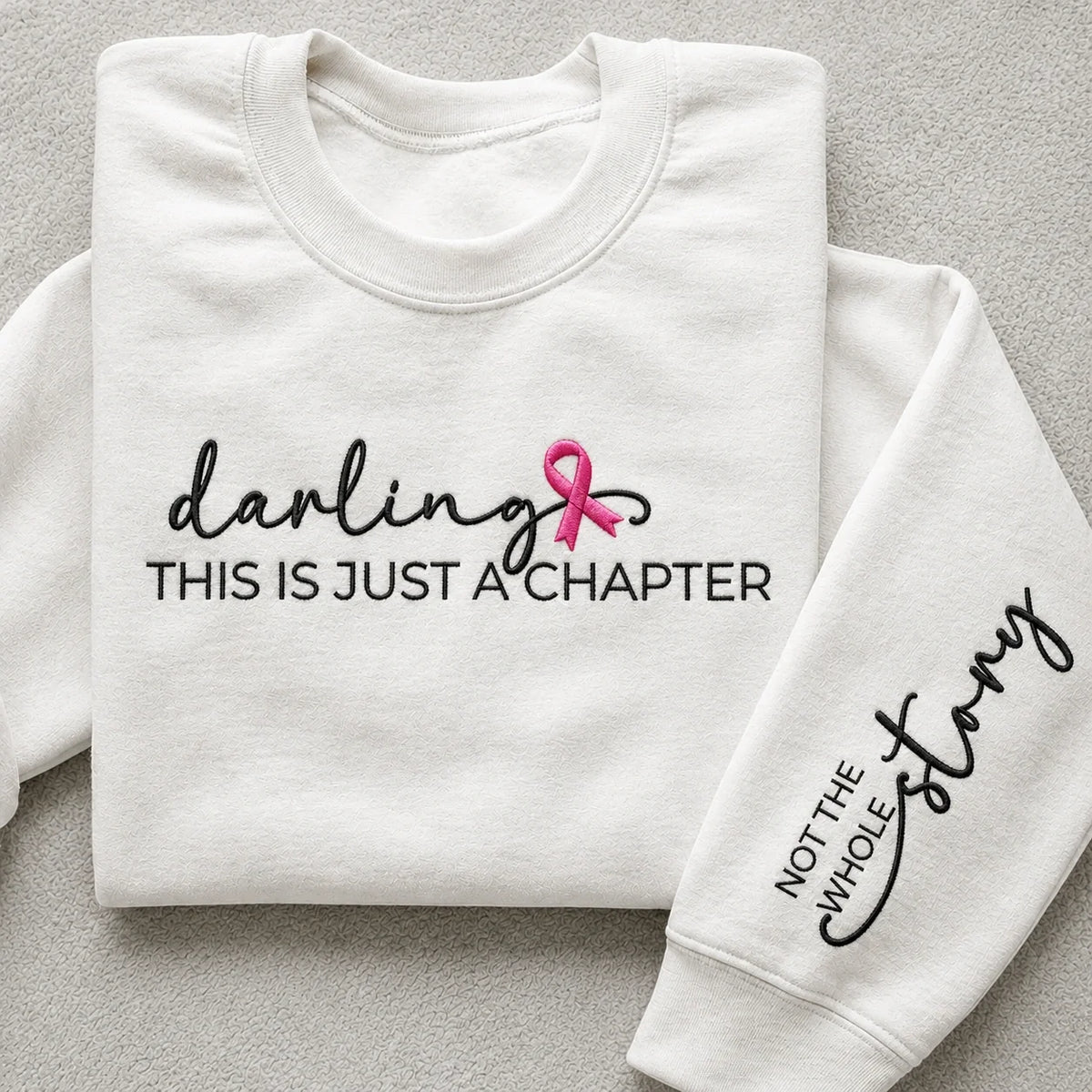 Darling This Is Just a Chapter Not The Whole Story Embroidered Unisex Crewneck Sweatshirt, Pink Ribbon Awareness Gift